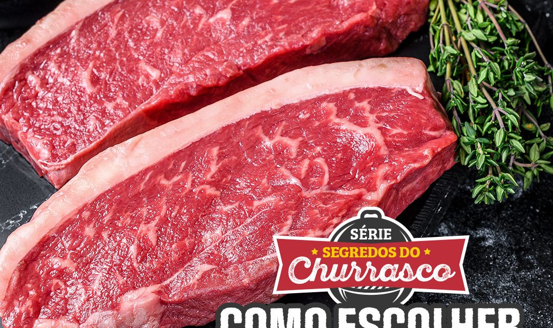 O CHURRASCO COMEÇA NA ESCOLHA DA CARNE!