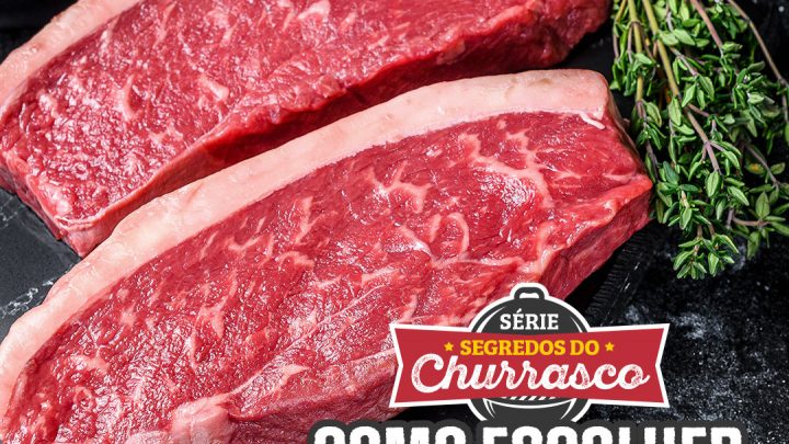 O CHURRASCO COMEÇA NA ESCOLHA DA CARNE!