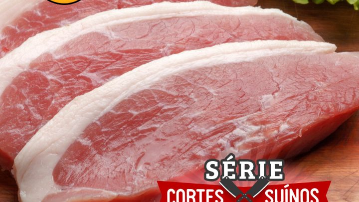 SÉRIE CORTES SUÍNOS – PICANHA!