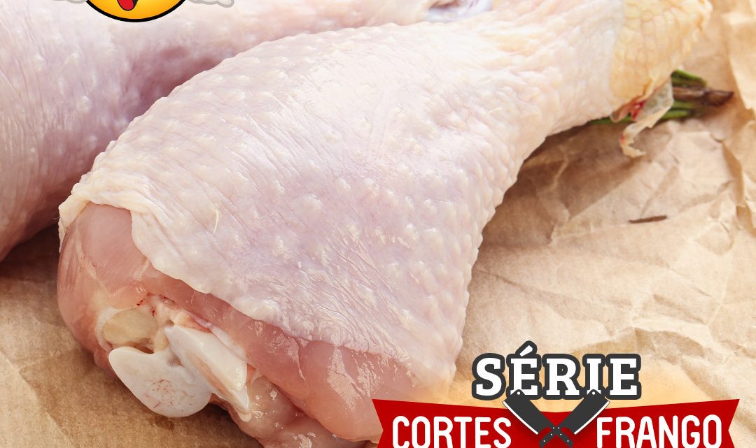 SÉRIE CORTES FRANGO – COXA!