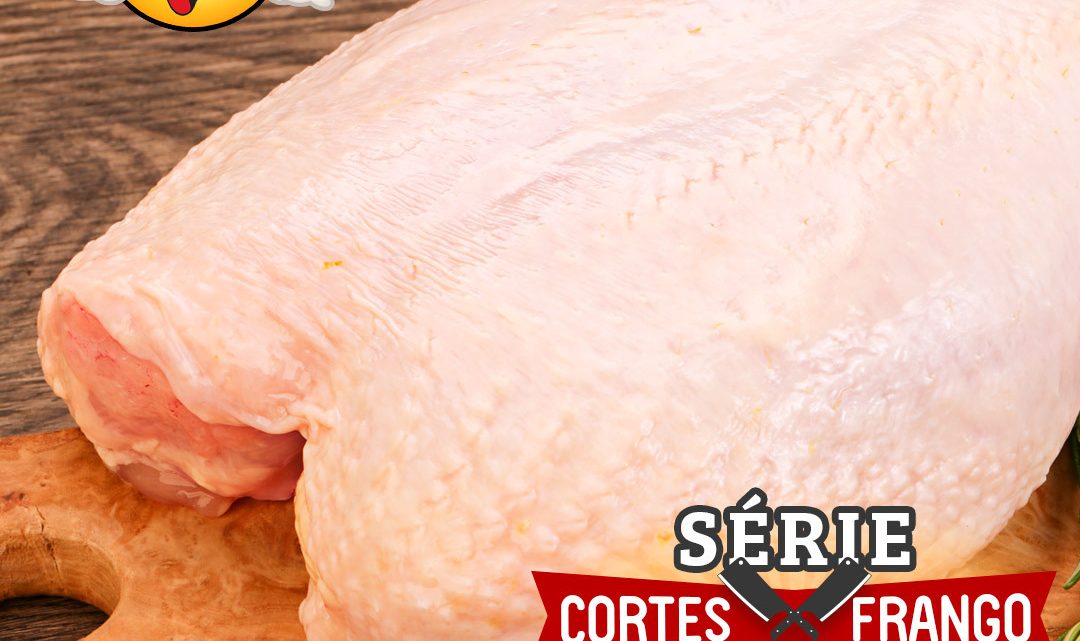 SÉRIE CORTES FRANGO – PEITO!