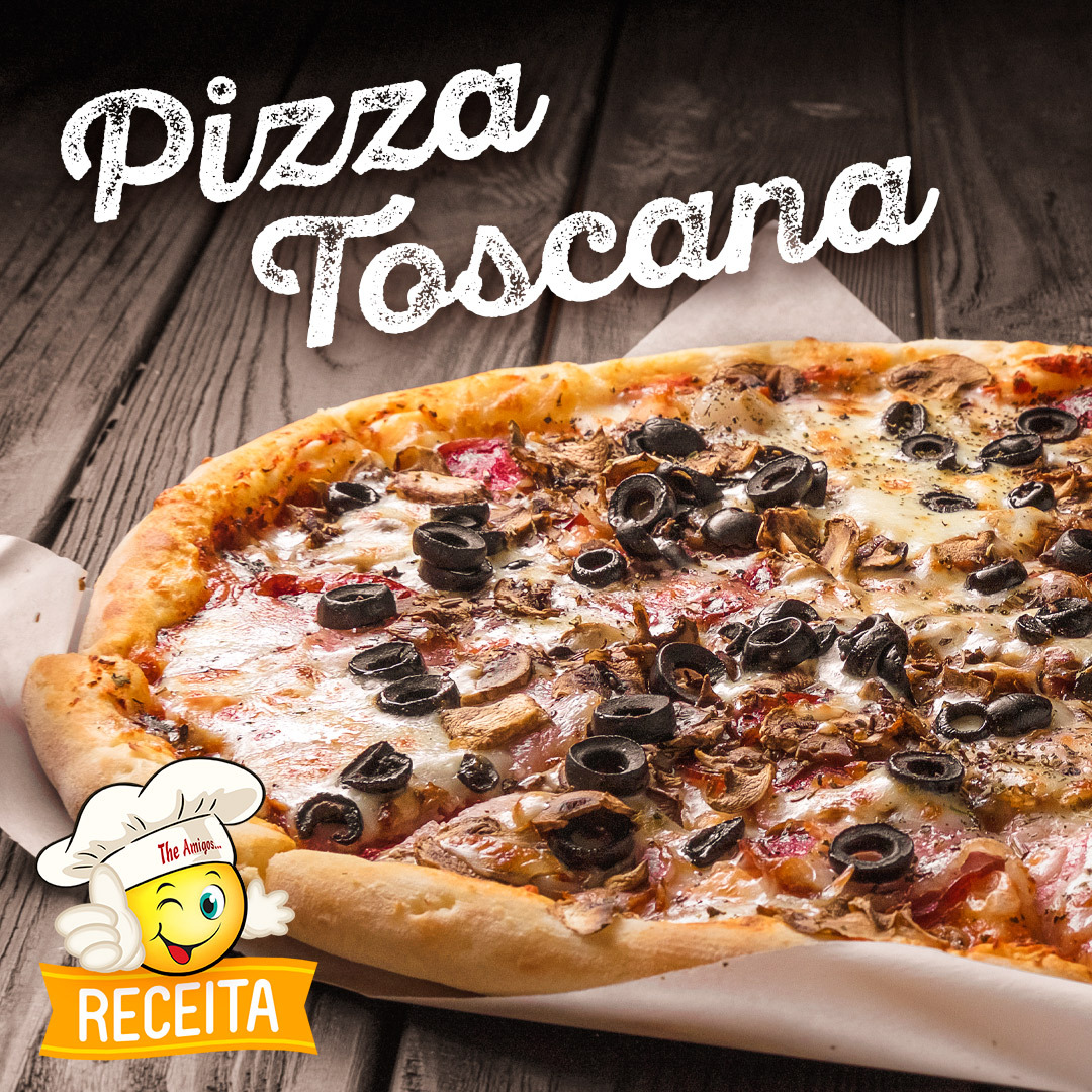 RECEITA DE PIZZA TOSCANA The Amigos…
