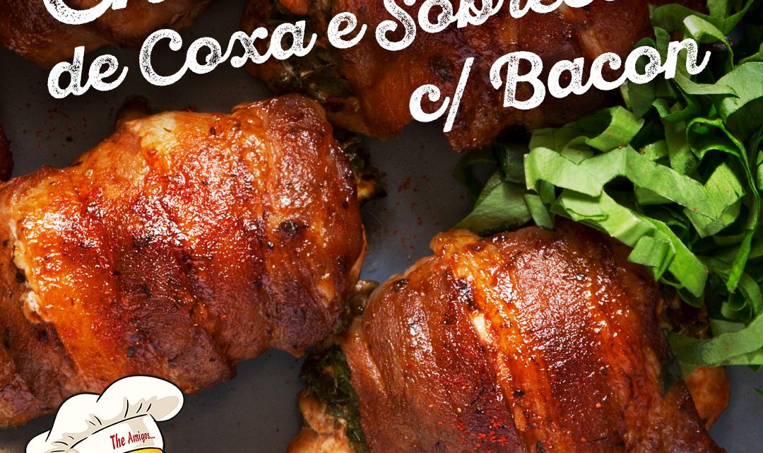 RECEITA DE CHURRASCO DE COXA E SOBRECOXA COM BACON!